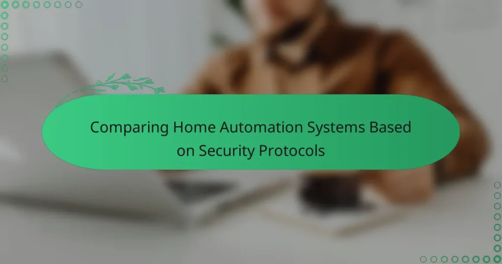 Comparing Home Automation Systems Based on Security Protocols