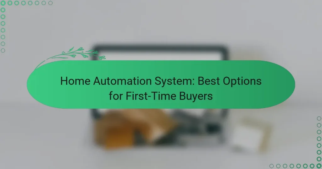 Home Automation System: Best Options for First-Time Buyers