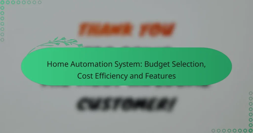 Home Automation System: Budget Selection, Cost Efficiency and Features