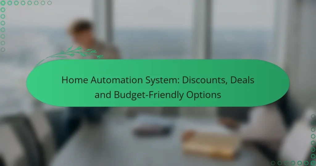 Home Automation System: Discounts, Deals and Budget-Friendly Options
