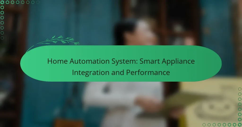 Home Automation System: Smart Appliance Integration and Performance