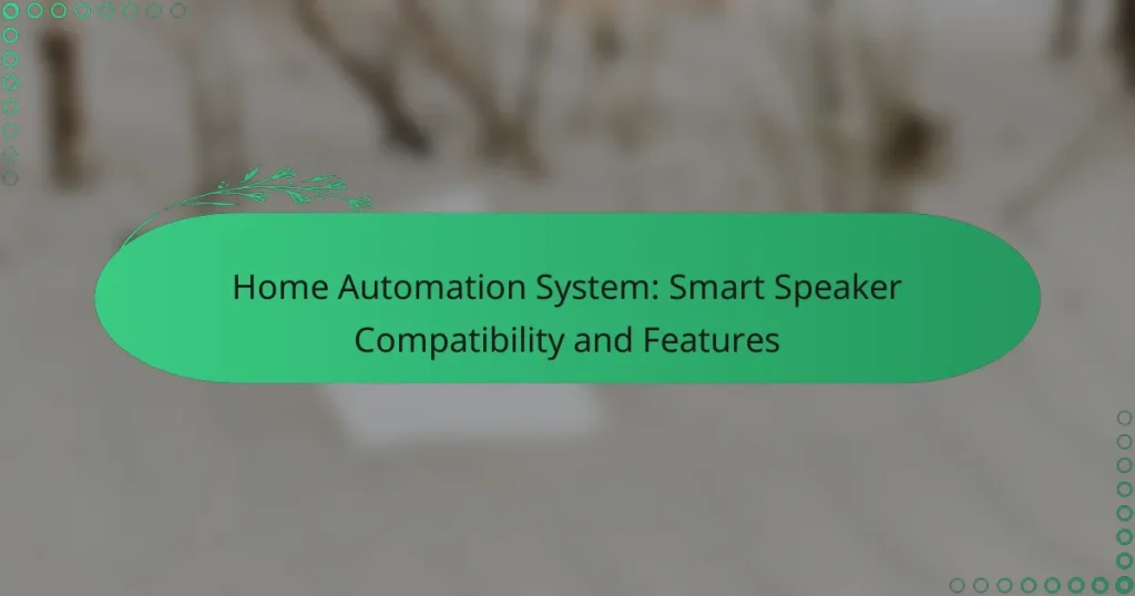 Home Automation System: Smart Speaker Compatibility and Features