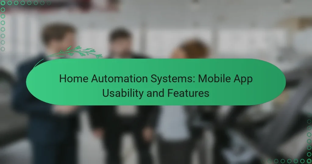Home Automation Systems: Mobile App Usability and Features