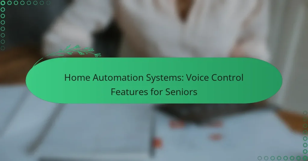Home Automation Systems: Voice Control Features for Seniors