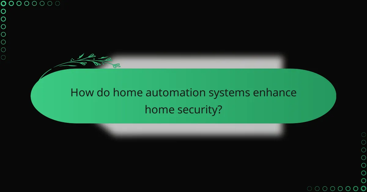 How do home automation systems enhance home security?