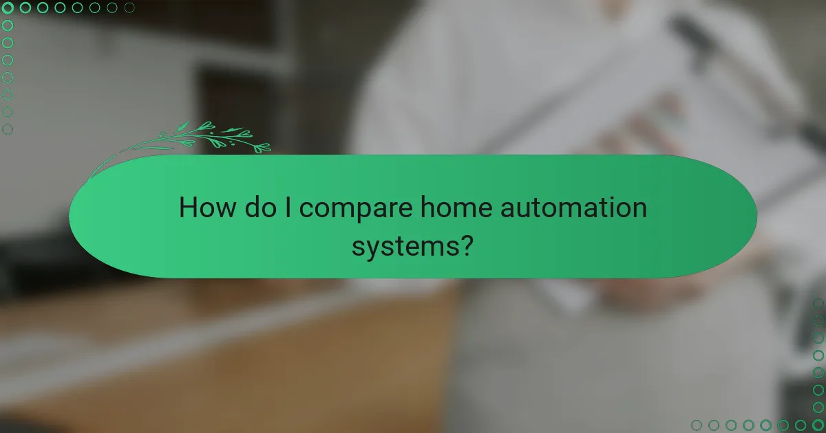 How do I compare home automation systems?