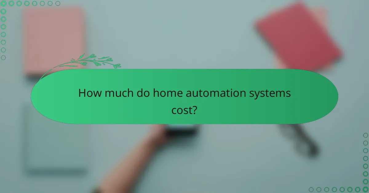 How much do home automation systems cost?