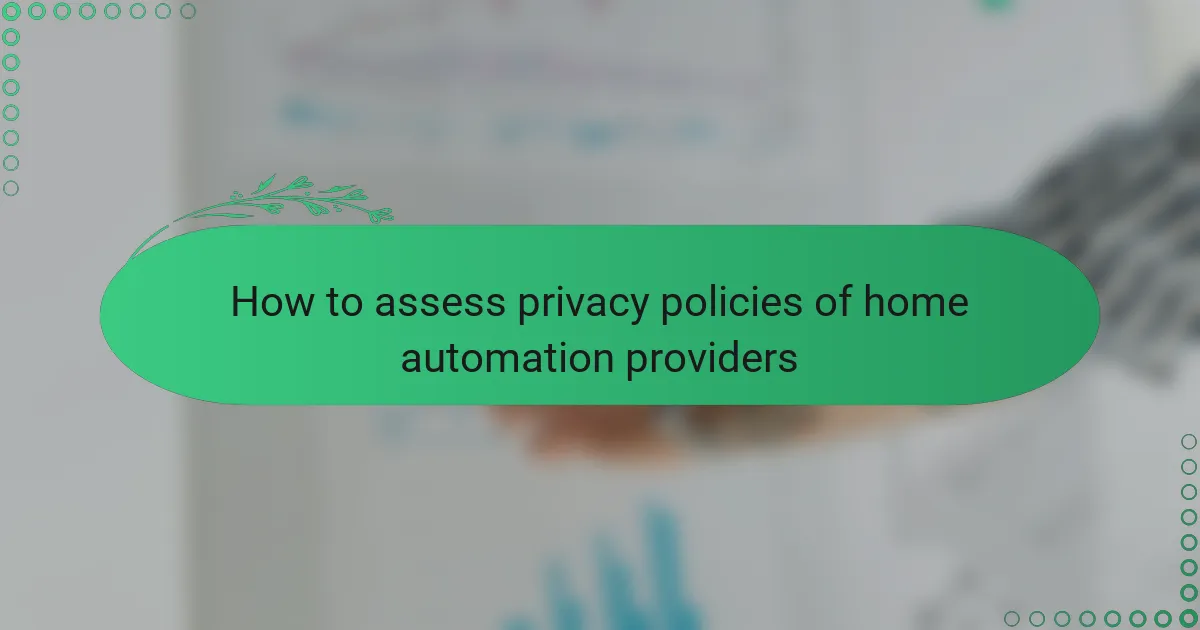 How to assess privacy policies of home automation providers