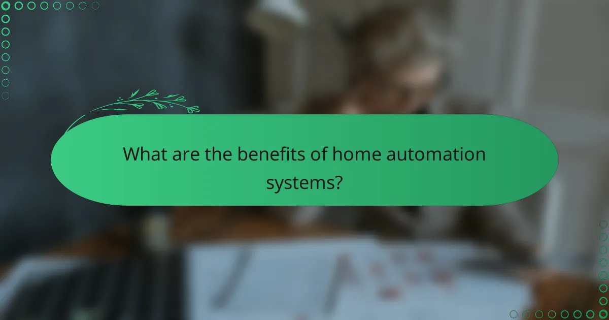 What are the benefits of home automation systems?