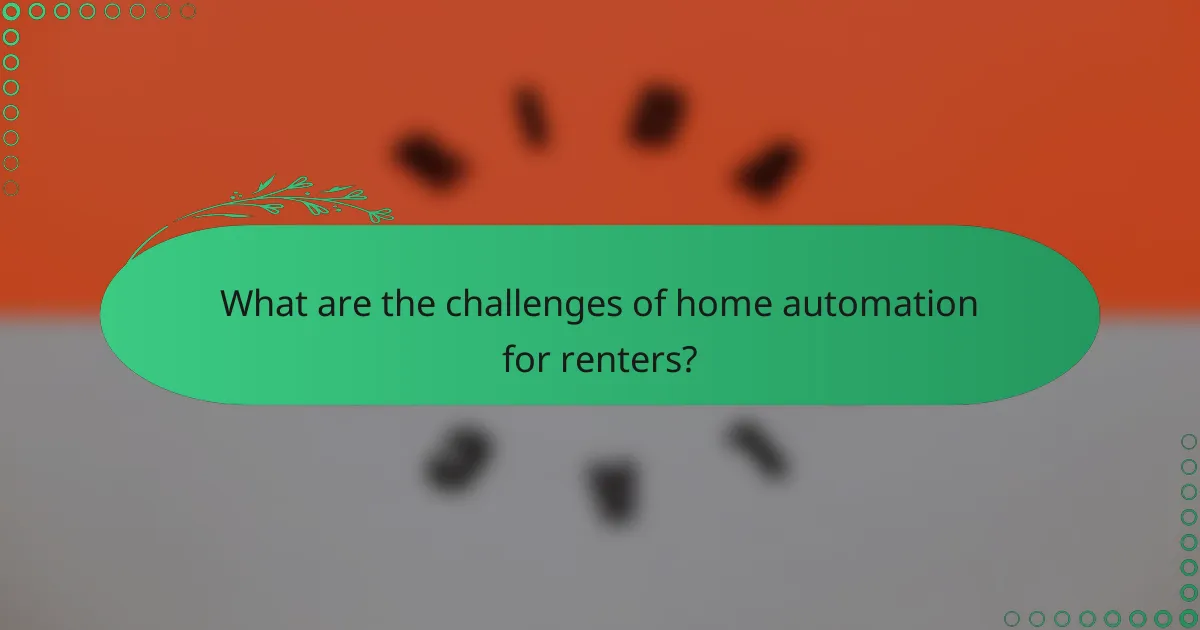 What are the challenges of home automation for renters?