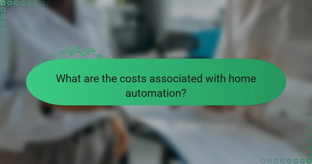 What are the costs associated with home automation?