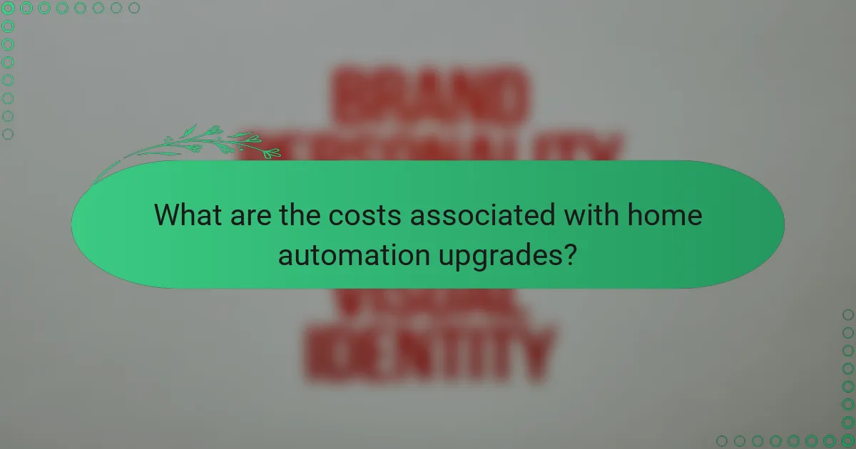 What are the costs associated with home automation upgrades?