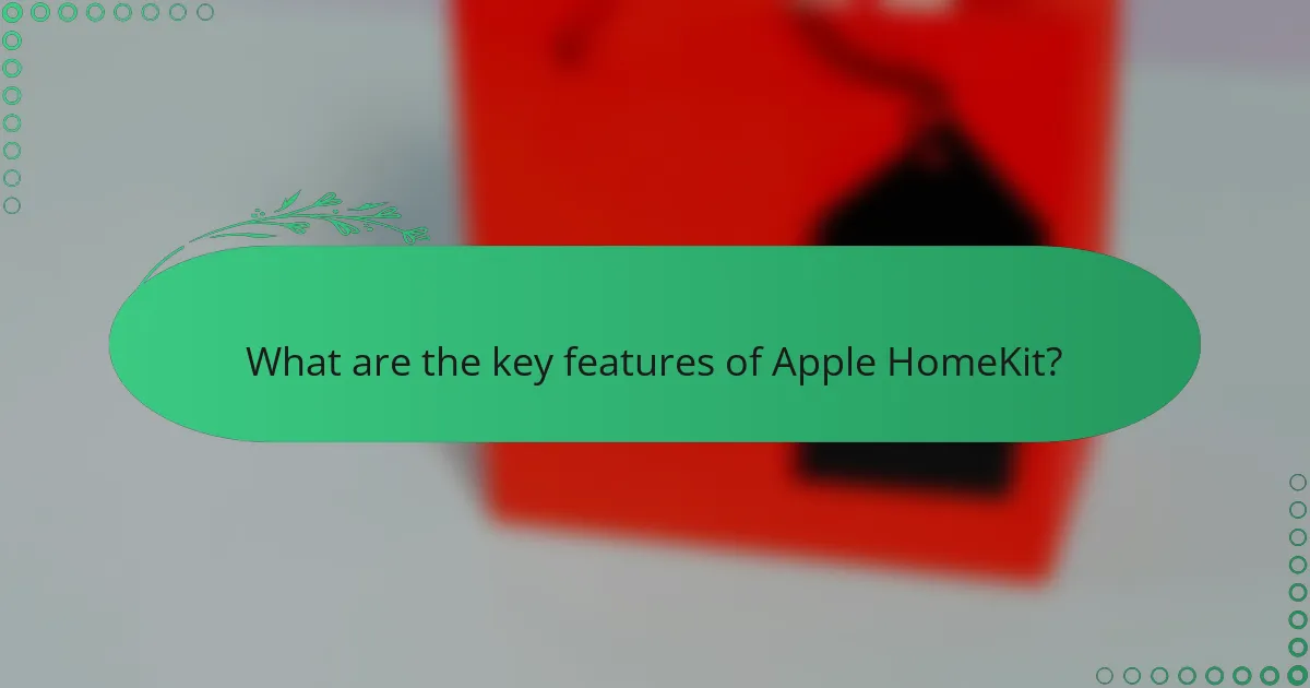What are the key features of Apple HomeKit?